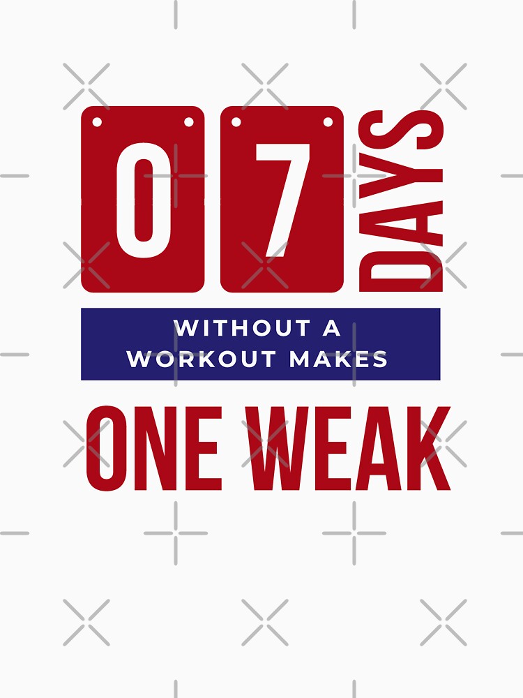7 Days Without A Workout Makes One Weak - Gym Humor by madtoyman Unisex , , , Long Sleeve Tee