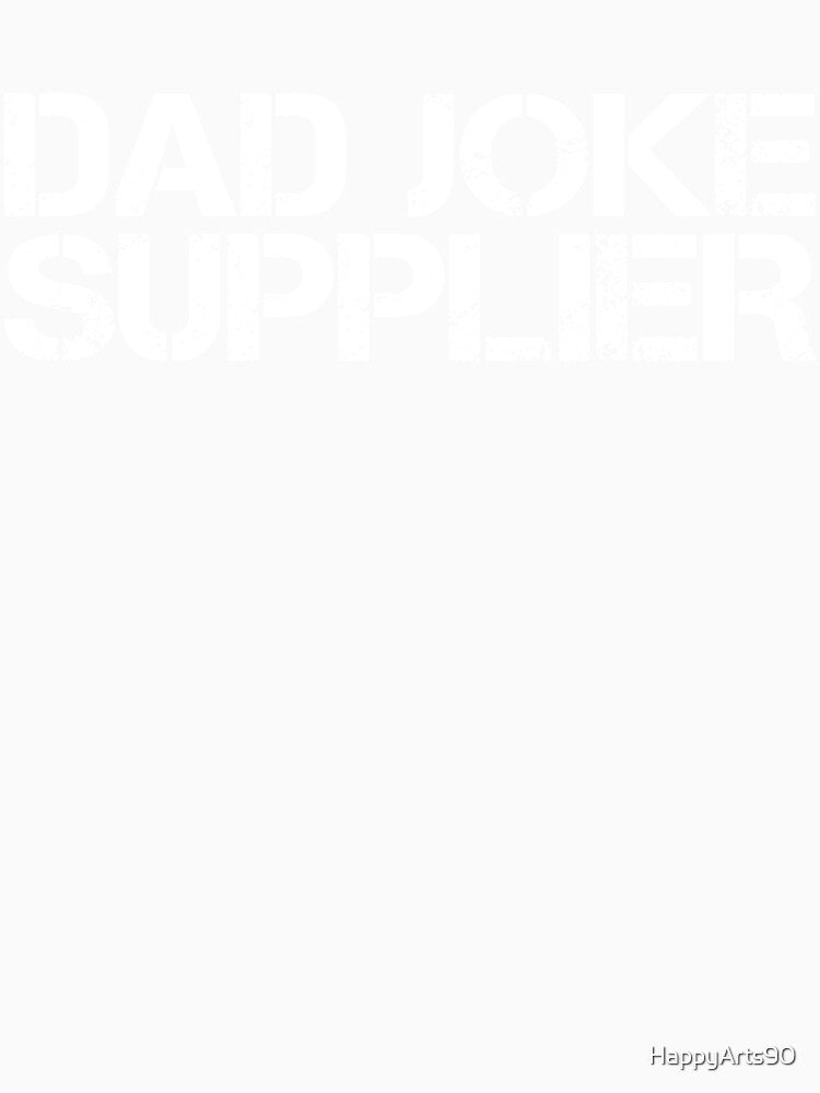 Dad Joke Supplier Funny Father’s Day by HappyArts90 Unisex , , , Long Sleeve Tee