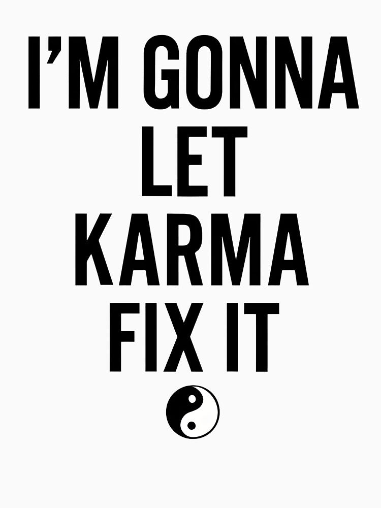 I’m Gonna Let Karma Fix It – Minimalist Quote Shirt by FLARE Unisex , , , Long Sleeve Tee