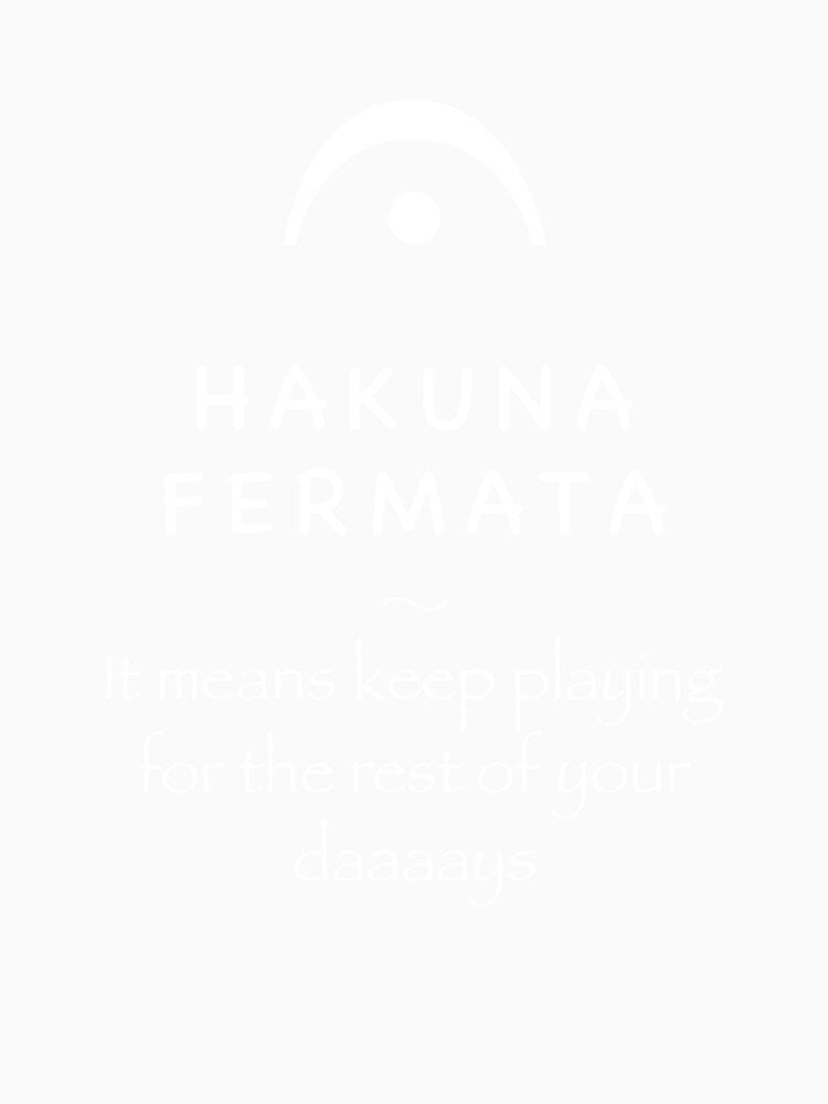 Hakuna Fermata by Thibo Vonderlynck Unisex , , , Long Sleeve Tee