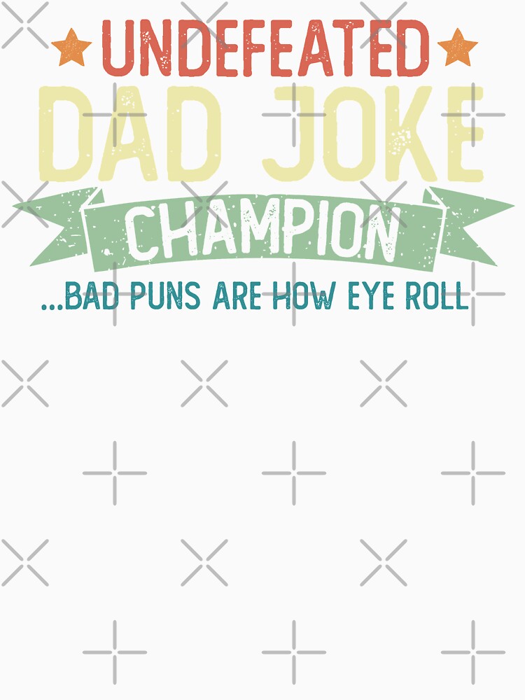 Dad Joke Champion Undefeated Bad Puns Are How Eye Roll Funny Fathers Day Pun Gift Humor Saying vintage style by alenaz