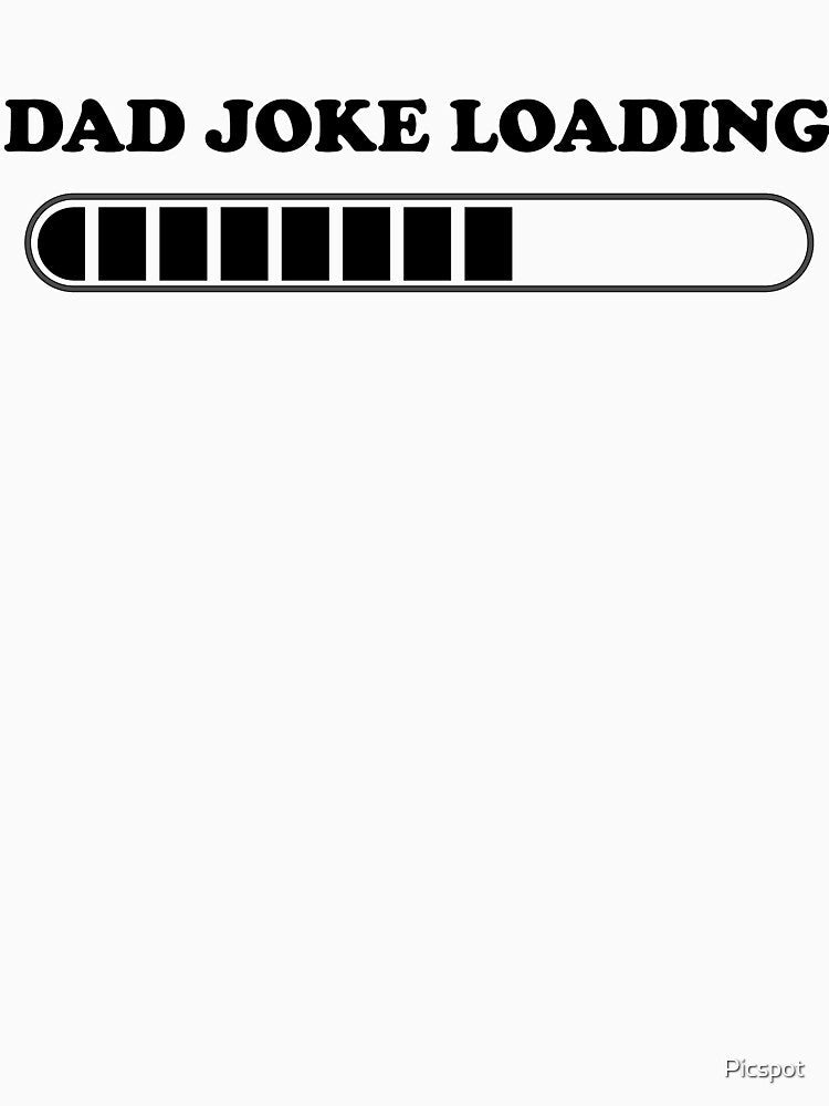 DAD JOKE LOADING FUNNY DESIGN by Picspot Unisex , , , Long Sleeve Tee