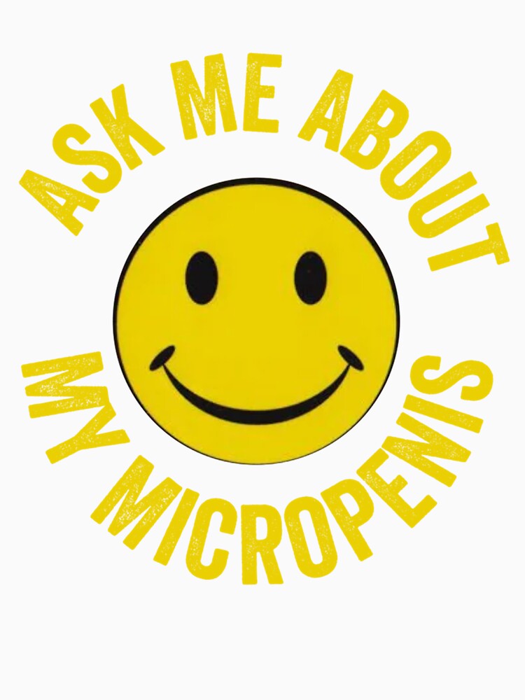 Ask Me About My Micropenis by Batupahat99 Unisex , , , Long Sleeve Tee