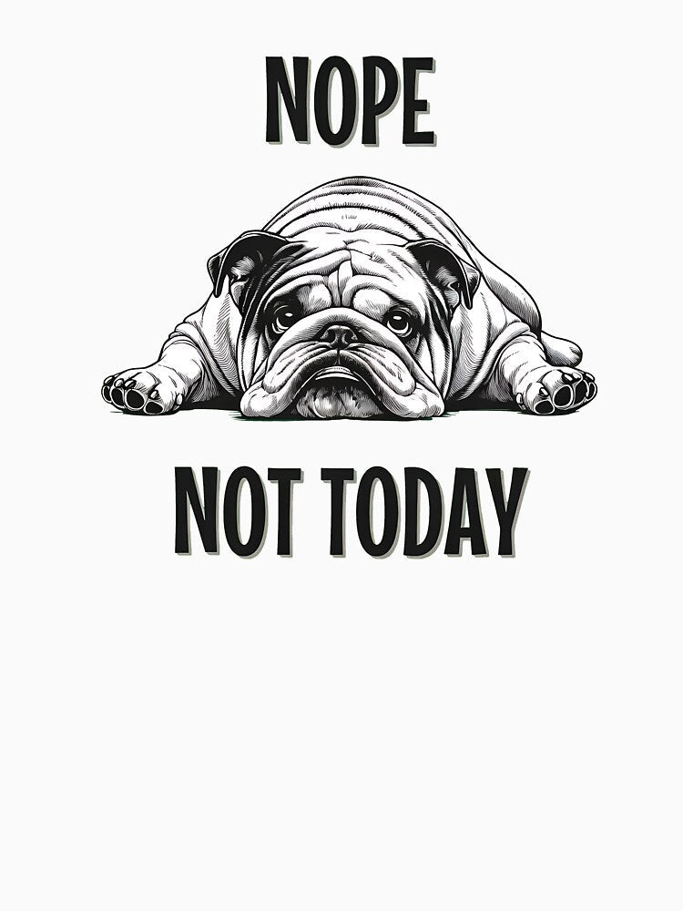 Funny English Bulldog Shirt Nope Not Today Premium by StranHabesre51 Unisex , , , Long Sleeve Tee
