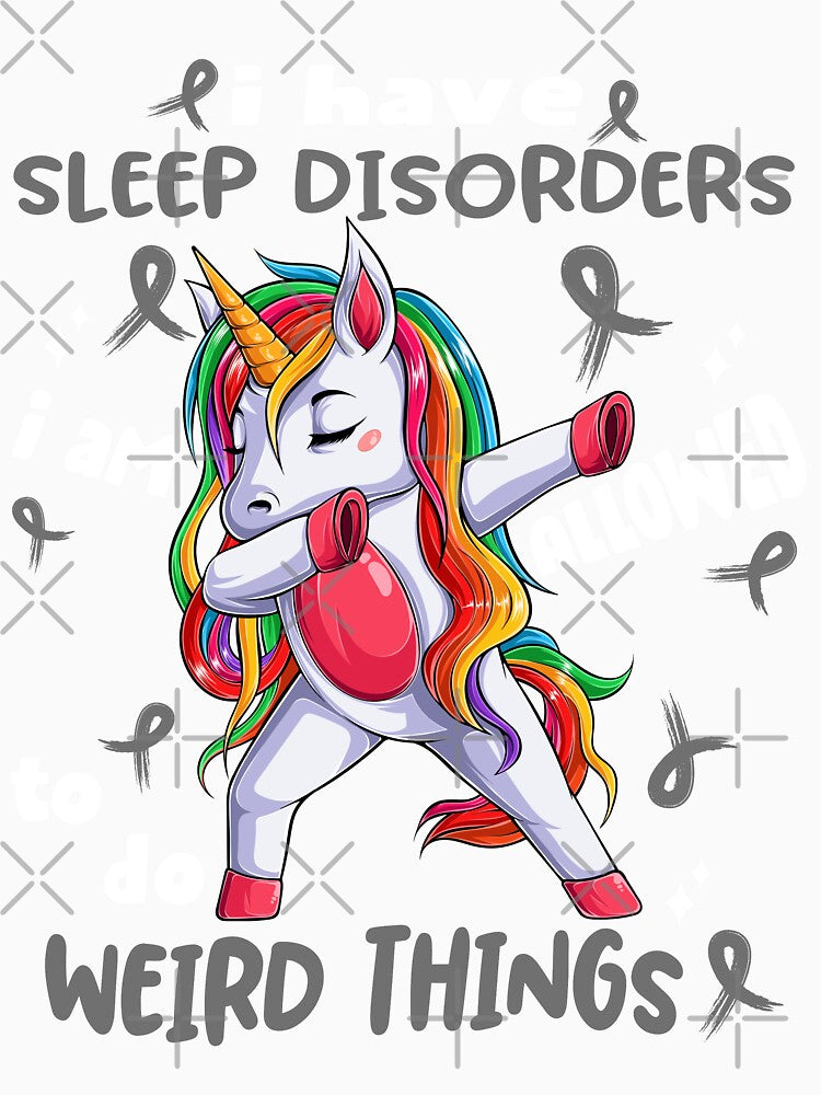Sleep Disorders Awareness Funny I have Sleep Disorders i'm allowed to do Weird Things! by JanetShop809