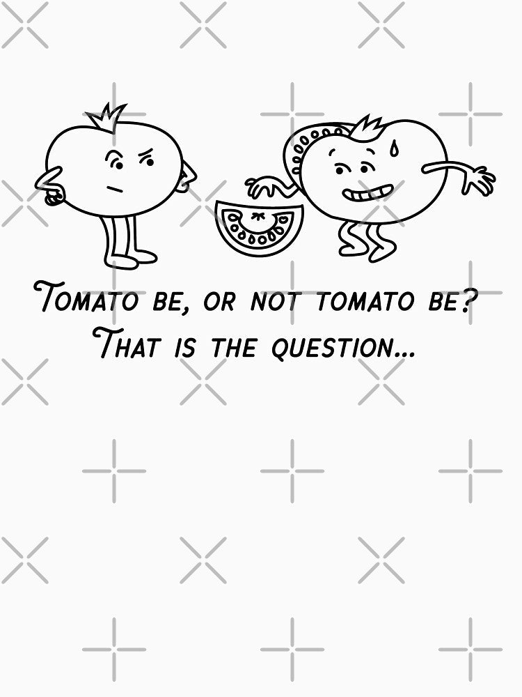 Tomato be or not tomato be? That is the question... by LuludiLemoni Unisex , , , Long Sleeve Tee