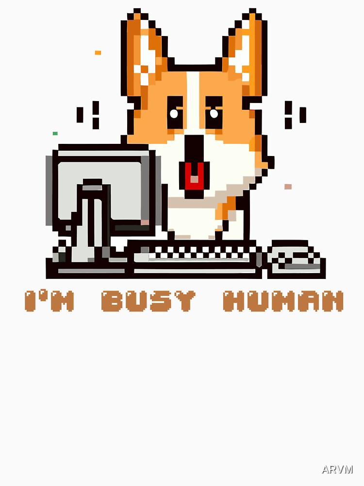 Corgi puppy sitting on a computer with the phrase ''I´m Busy Human'' by ARVM Unisex , , , Long Sleeve Tee