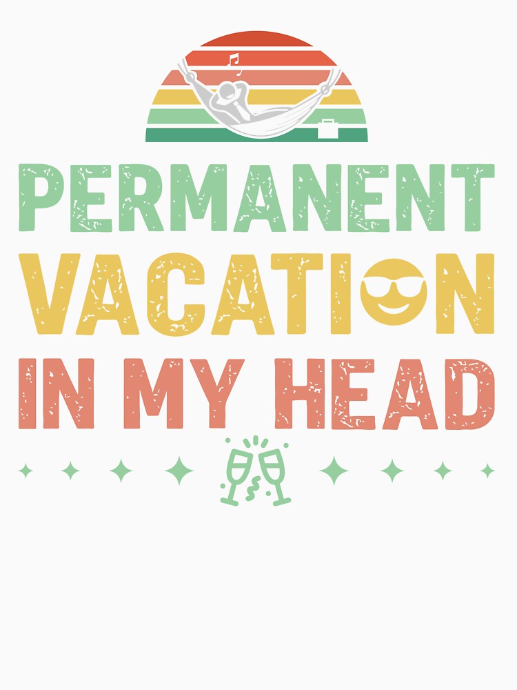 Permanent vacation in my head - Sarcastic Quote Design by Merrko-Atelier Unisex , , , Long Sleeve Tee