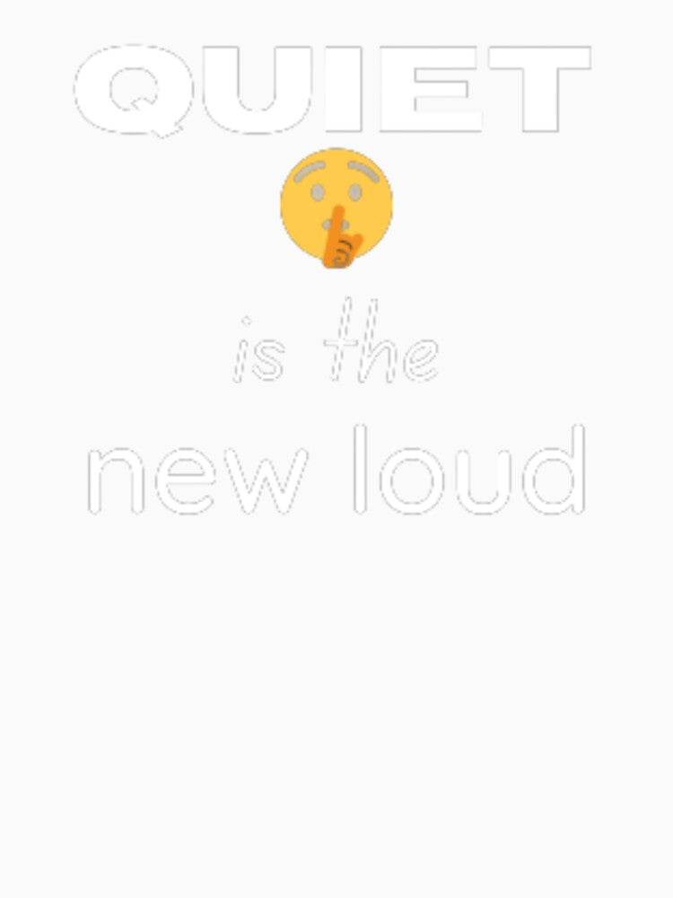 Quiet is the new loud for an introvert by TeePassion Unisex , , , Long Sleeve Tee