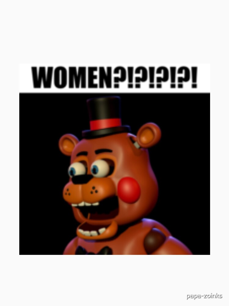 fnaf toy freddy WOMEN?!?!?!?!? meme by papa-zoinks Unisex , , , Long Sleeve Tee