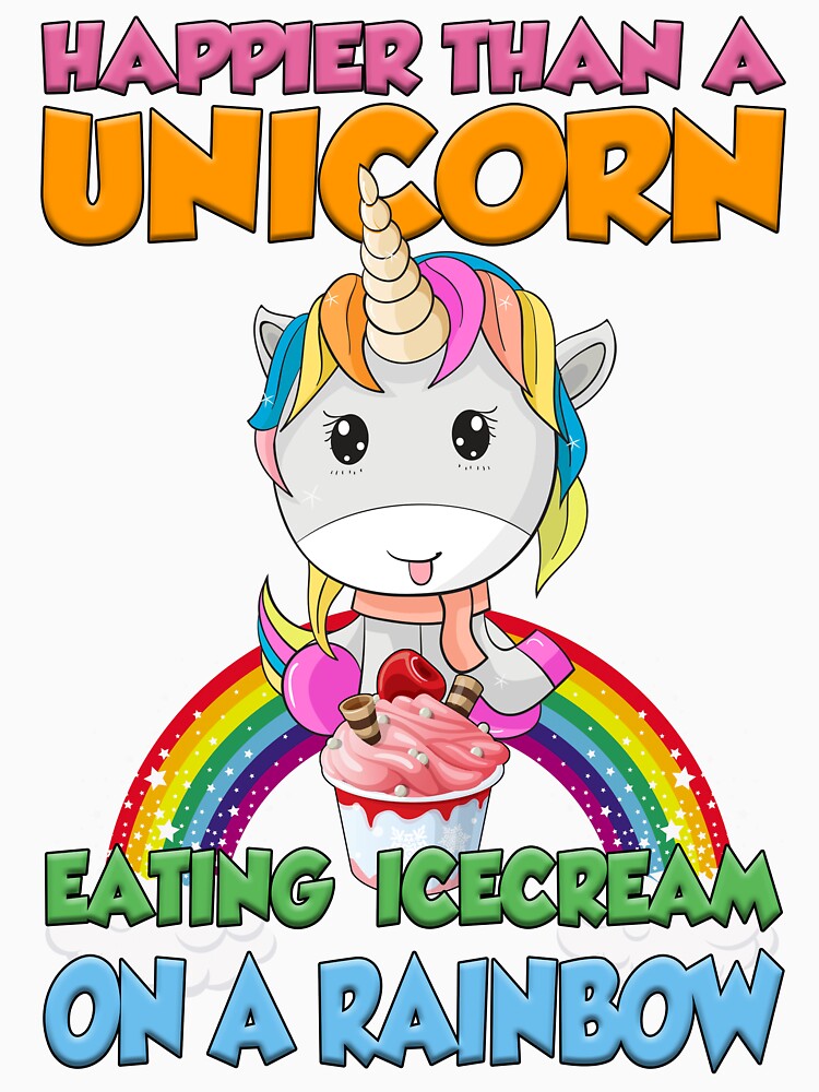 Happier than a unicorn eating icecream on a rainbow by Fairyjam Unisex , , , Long Sleeve Tee