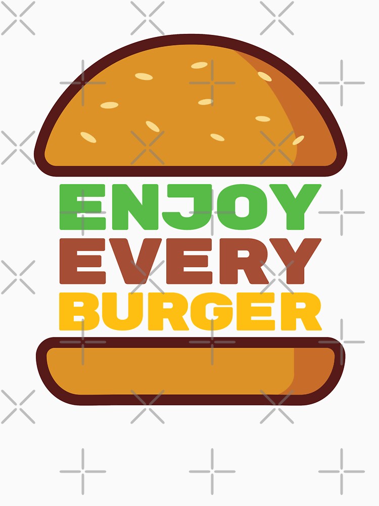 Enjoy Every Burger Text by OldDannyBrown Unisex , , , Long Sleeve Tee