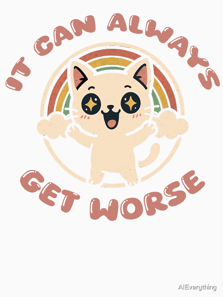 It can always get worse by AIEverything Unisex , , , Long Sleeve Tee