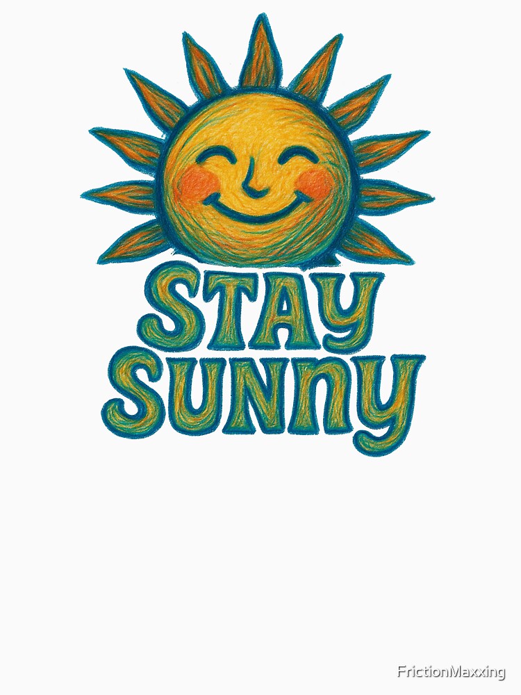 Stay Sunny design with positive vibes and cheerful style by FrictionMaxxing Unisex , , , Long Sleeve Tee