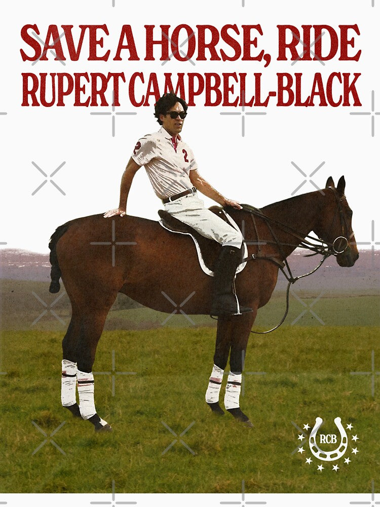 Save a Horse, Ride Rupert Campbell-Black by charmingdearie Unisex , , , Long Sleeve Tee