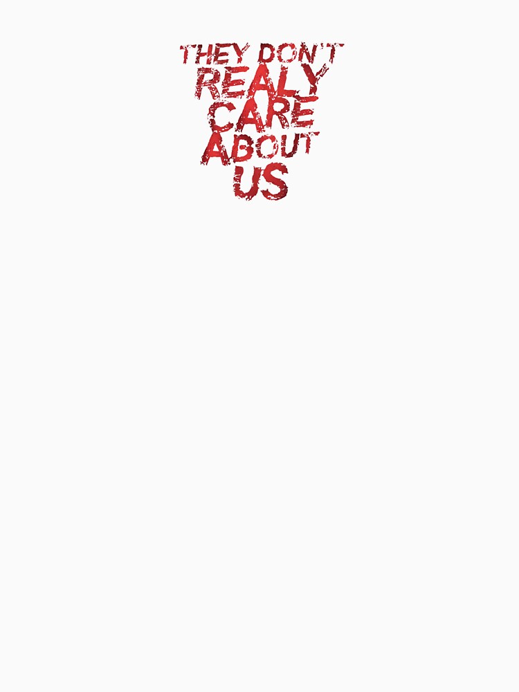 They Don't Really Care About Us by Norbert33 Unisex , , , Long Sleeve Tee