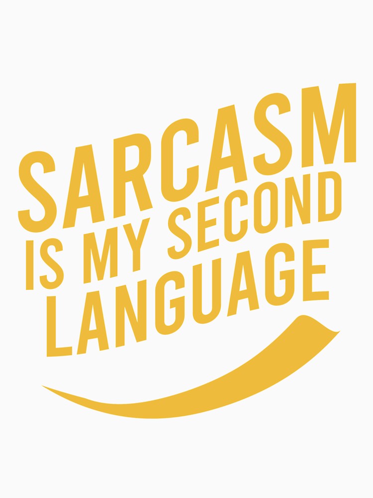 Sarcasm is my second language by Matheus2001 Unisex , , , Long Sleeve Tee