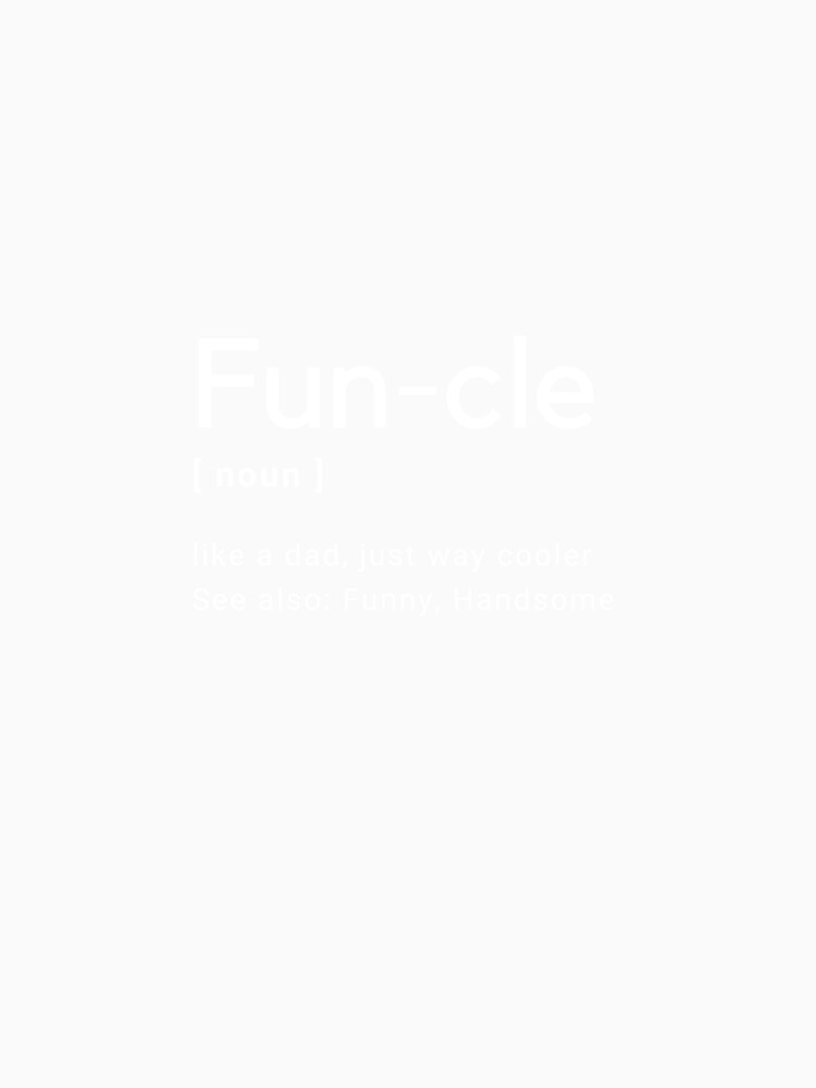 Funcle Noun Funny Definition Dictionary Meme Design (1) by popotamfriends Unisex , , , Long Sleeve Tee