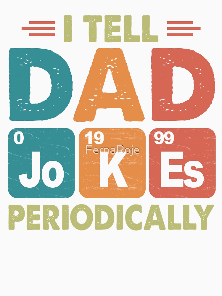 I Tell Dad Jokes Periodically Science Pun Vintage Chemistry Periodical Table Chart by FernaRoje