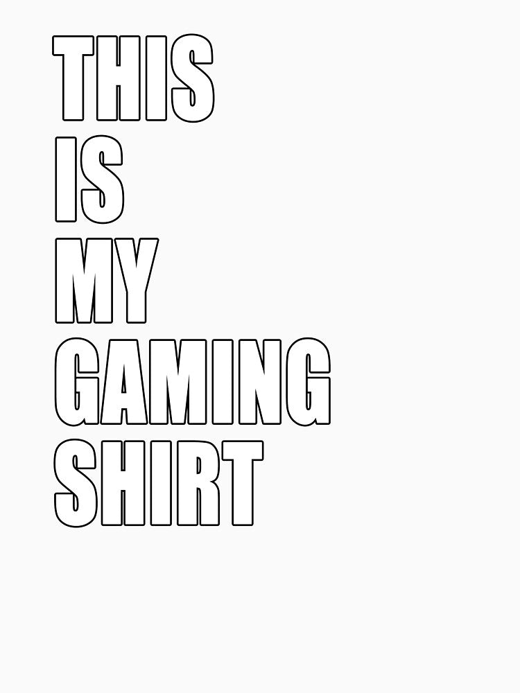 This Is My Gaming Shirt Funny Nerd Gamer Dad Joke Design Whit Text by Jason Gilbert Unisex , , , Long Sleeve Tee