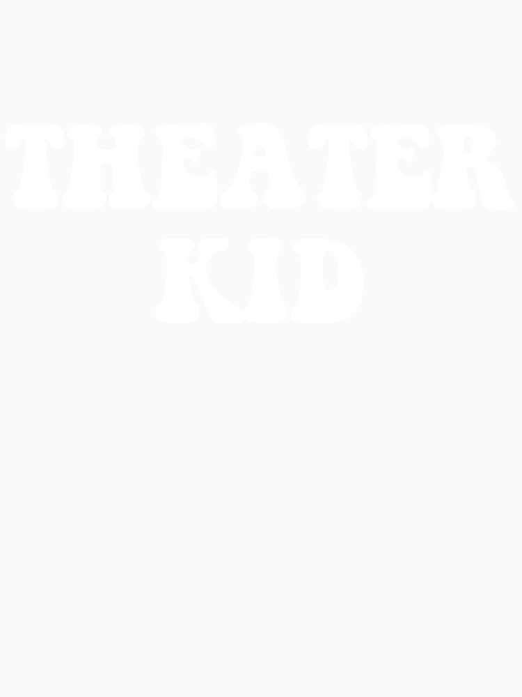 Theater Kid by Good-Looking Corpse Unisex , , , Long Sleeve Tee