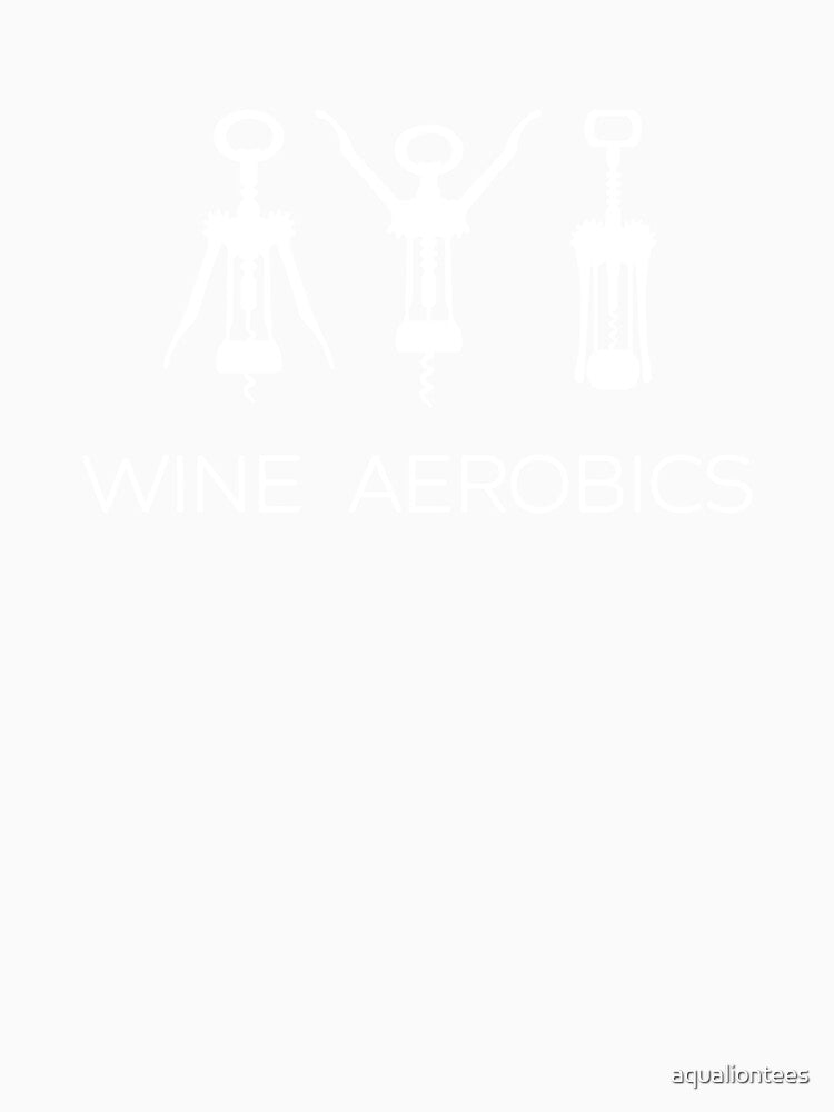 Funny Wine Aerobics Cork Bottle Opener Wine Lovers Alcohol Wine Tasting Exercise Gym by aqualiontees