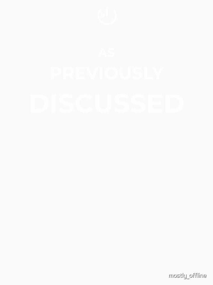 As Discussed – Minimal Corporate Email Humor Design by mostly_offline Unisex , , , Long Sleeve Tee