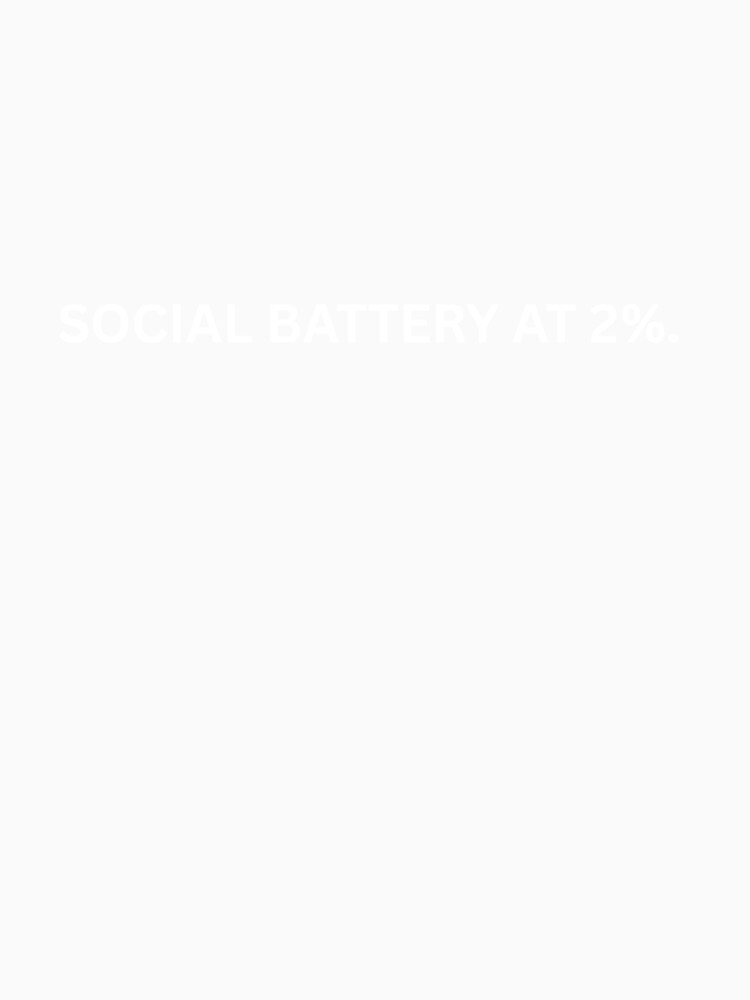 Social batery at 2% by Ohshirtco Unisex , , , Long Sleeve Tee