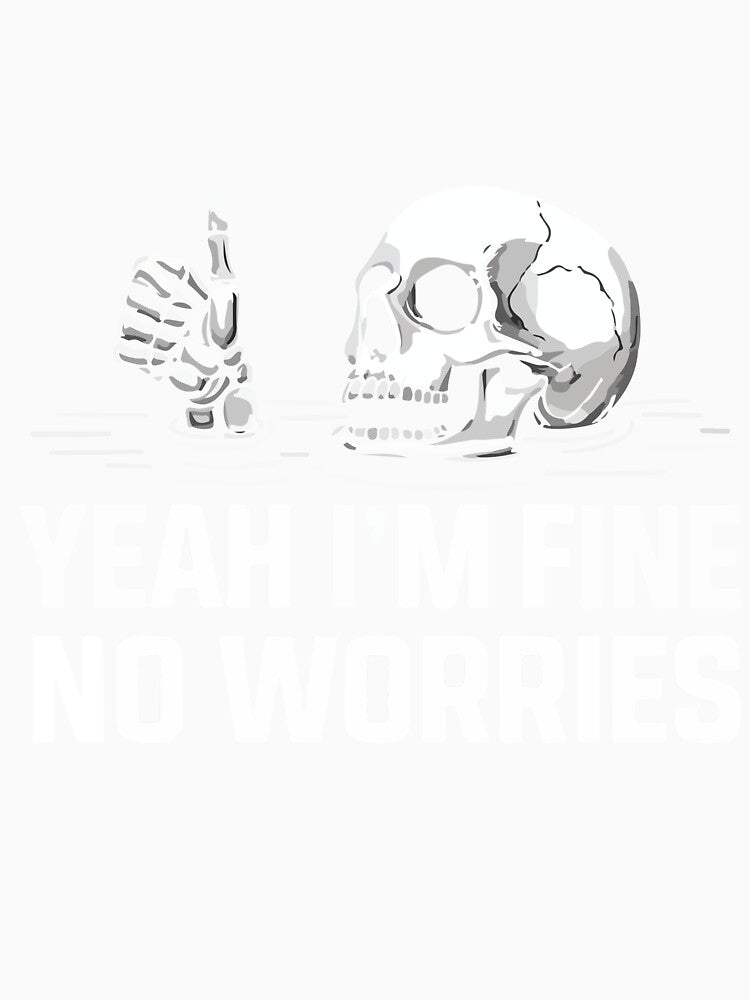 Yeah Im Fine No Worries Funny Skull Vintage Sarcastic Humor Dark Aesthetic by kiralynstration