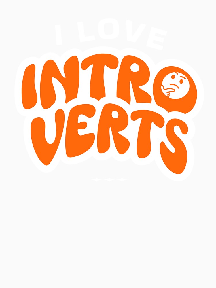 I Love Introverts Funny Personality Type Introvert by The Masked Designer Unisex , , , Long Sleeve Tee