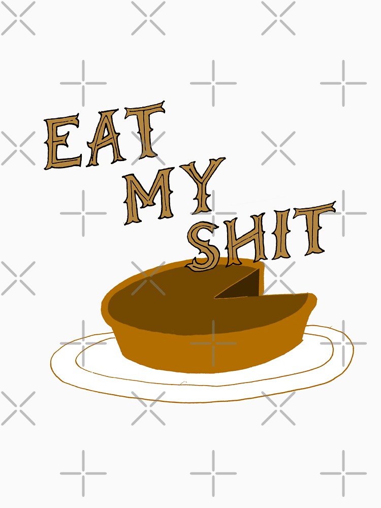 Eat my shit by CassandraKemara Unisex , , , Long Sleeve Tee