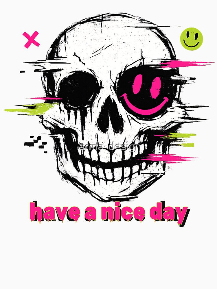 Have a Nice Day Skull – Dark Humor Streetwear Design by arma-design Unisex , , , Long Sleeve Tee