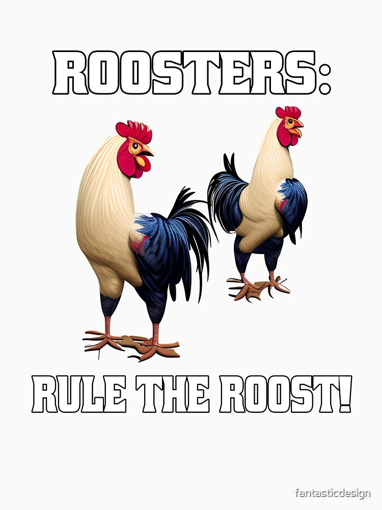 Funny Chicken Farmer Humor Roosters: Rule The Roost by fantasticdesign Unisex , , , Long Sleeve Tee