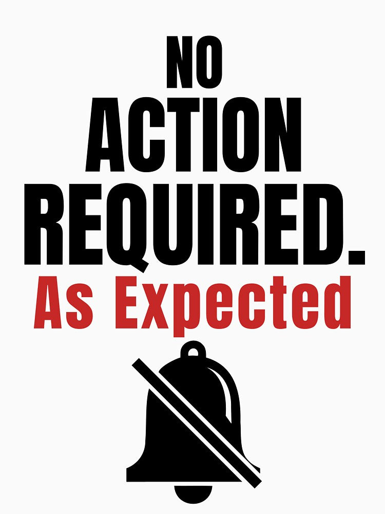 No Action Required As Expected–Funny Office Humor Shirt by DirectiveOffice Unisex , , , Long Sleeve Tee