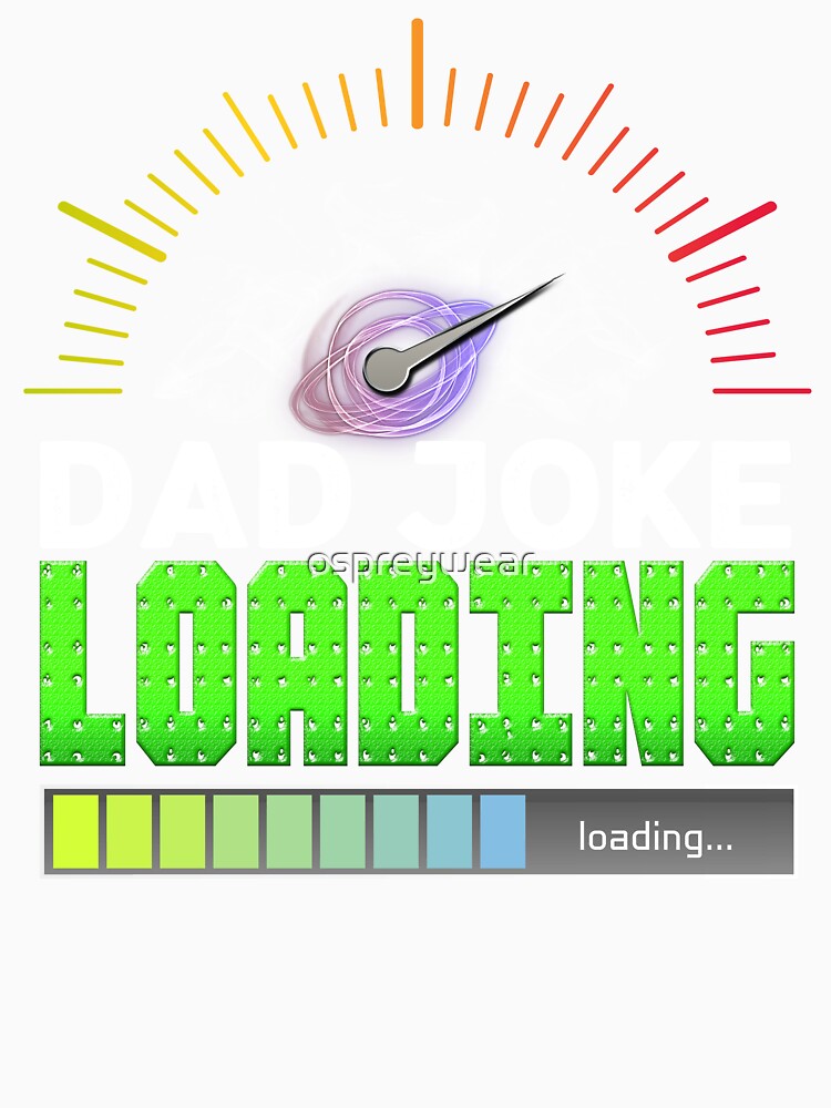 Dad Joke Loading by ospreywear Unisex , , , Long Sleeve Tee