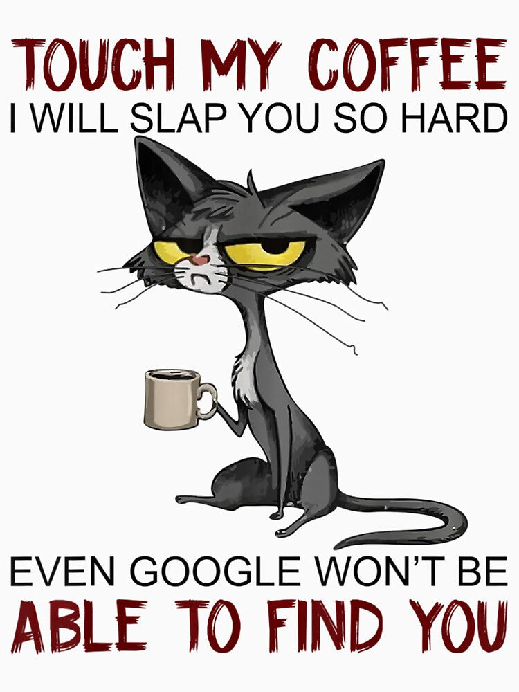 Touch My Coffee I Will Slap You So Hard Funny Cat Lover Gift by complexconventi Unisex , , , Long Sleeve Tee