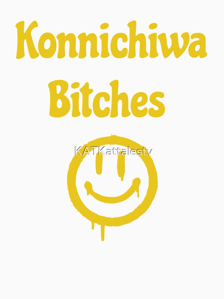 Konnichiwa Bitches by KATKattalestv Unisex , , , Long Sleeve Tee