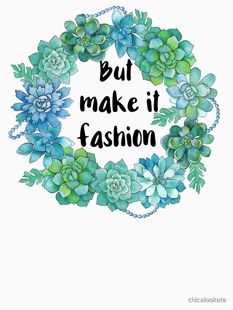 But Make it Fashion by chicalookate Unisex , , , Long Sleeve Tee