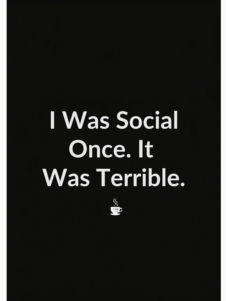 I Was Social Once It Was Awful - Funny Introvert Gift by RedRubyBubble Unisex , , , Long Sleeve Tee