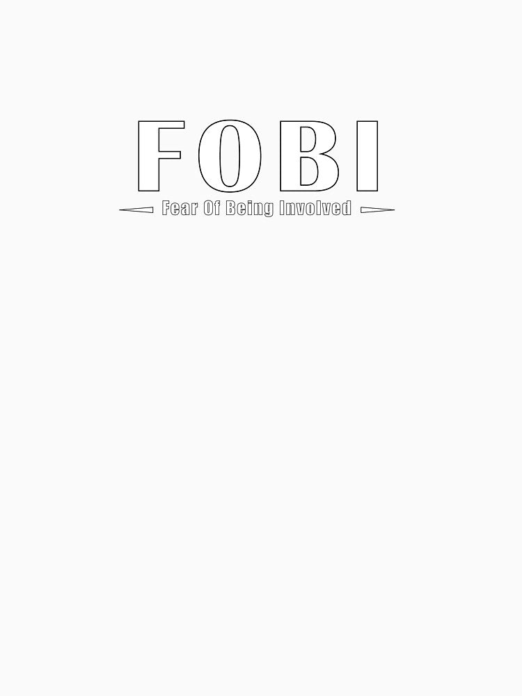 FOBI - Fear Of Being Involved by IYCRT Unisex , , , Long Sleeve Tee