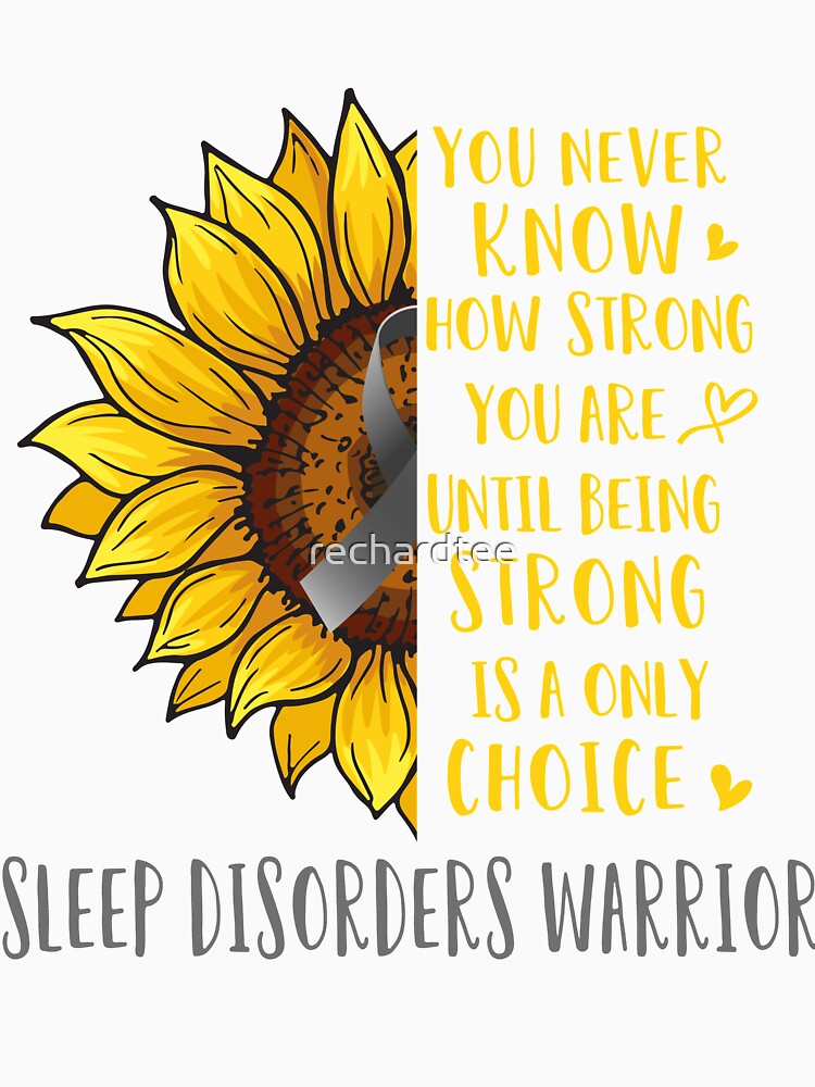 Sunflower You Never Know How Strong You Are Sleep Disorders Warrior by rechardtee Unisex , , , Long Sleeve Tee