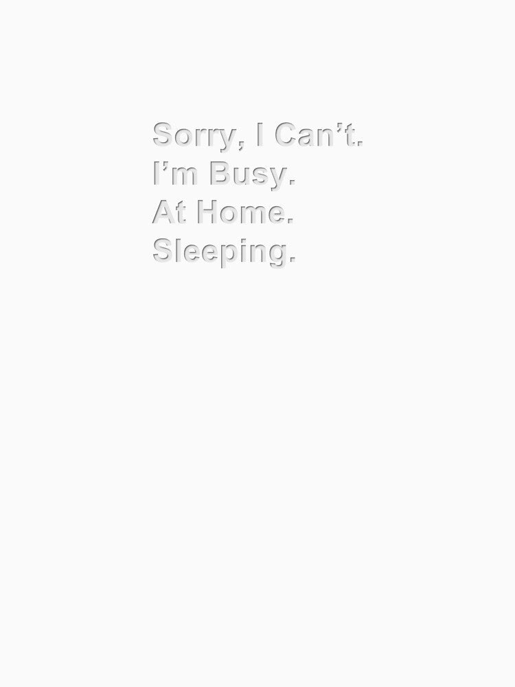 Sorry, I Can't. by Promo-Prints Unisex , , , Long Sleeve Tee
