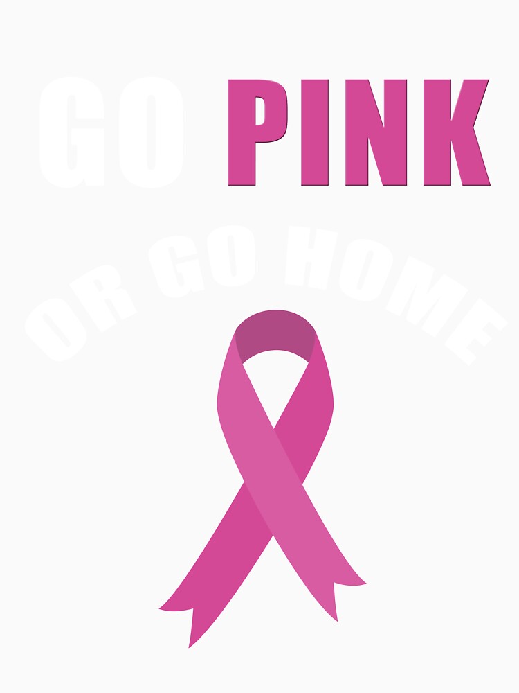 Go Pink or Go Home Breast Cancer Awareness by AllStarMerch Unisex , , , Long Sleeve Tee