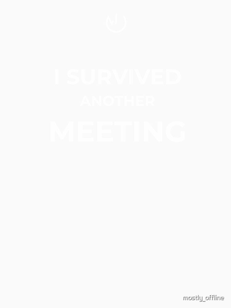 Survived Another Meeting – Funny Office Humor Design by mostly_offline Unisex , , , Long Sleeve Tee