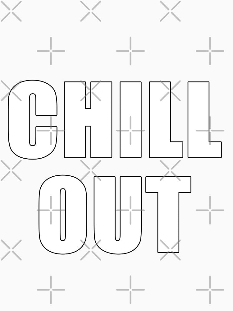Chill Out Minimalist Outline lettering by deluxus Unisex , , , Long Sleeve Tee