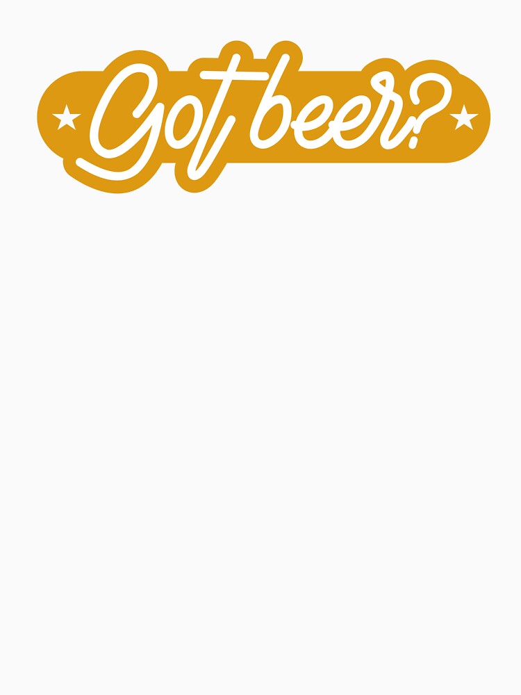 Got Beer by mellinnshirts Unisex , , , Long Sleeve Tee