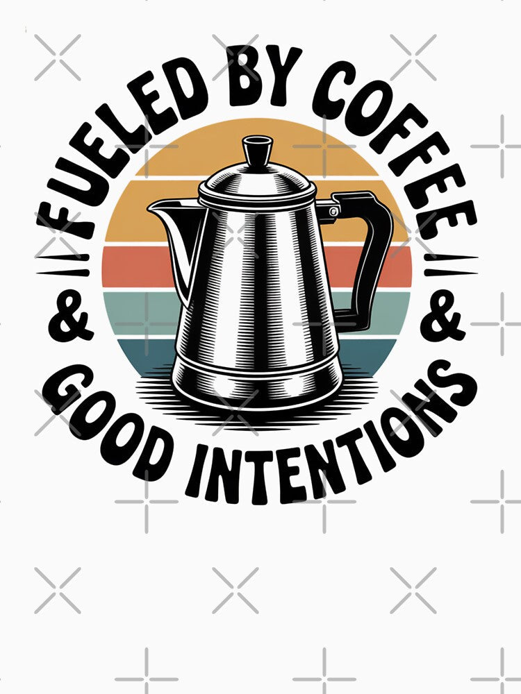 Fueled by Coffee & Good Intentions by Clothesbest Unisex , , , Long Sleeve Tee