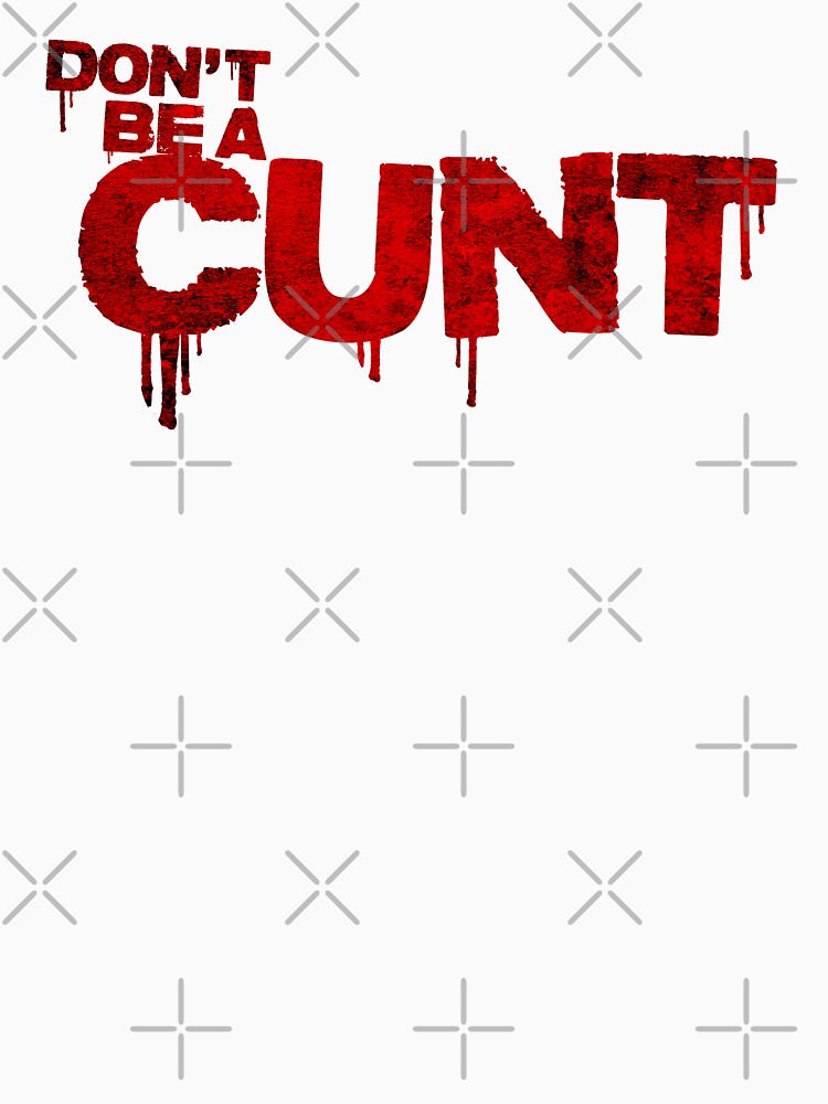 QUOTE "Don´t be a cunt" (Billy - TV show series) by frikybomb Unisex , , , Long Sleeve Tee