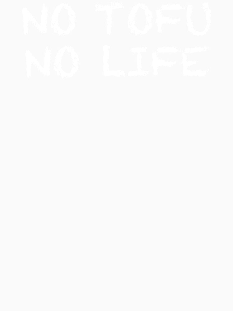 No Tofu No Life by ThydraDesigns Unisex , , , Long Sleeve Tee