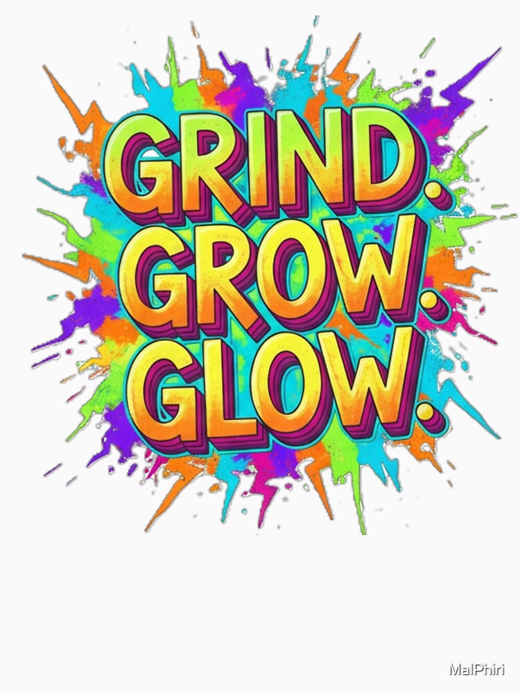 Grind Grow Glow – Motivational Streetwear Typography by MalPhiri Unisex , , , Long Sleeve Tee